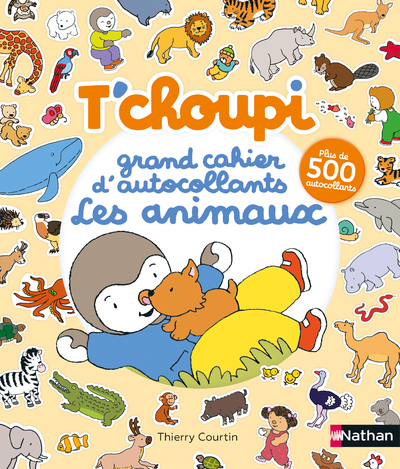 Ref. 9782092491003, T'choupi - grand cahier d'autocollants special animaux, marque NATHAN