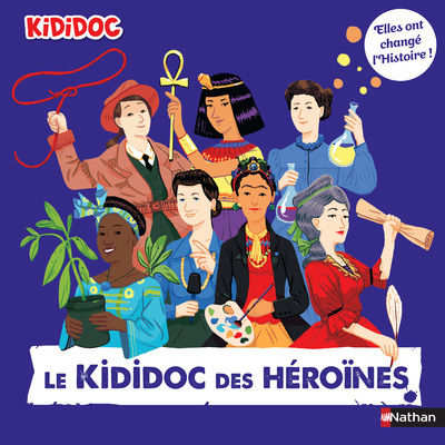 Ref. 9782092494059, Le kididoc des héroïnes - elles ont changé l'histoire !, marque NATHAN
