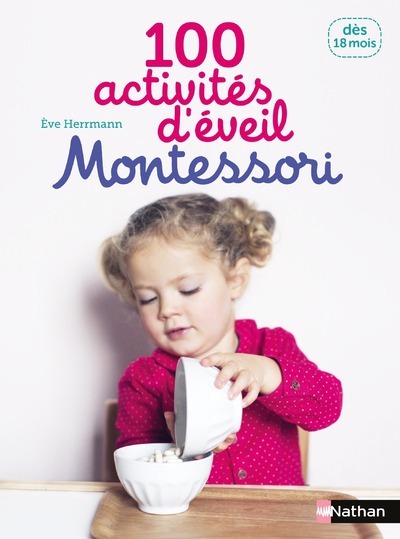 Ref. 9782092787953, 100 activités d'éveil montessori: 18 mois, marque NATHAN