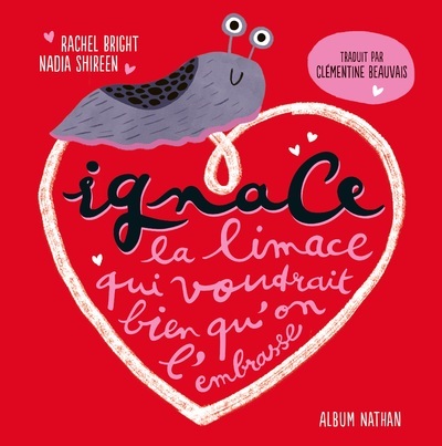 Ref. 9782095014384, Ignace la limace qui voudrait bien qu'on l'embrasse, marque NATHAN