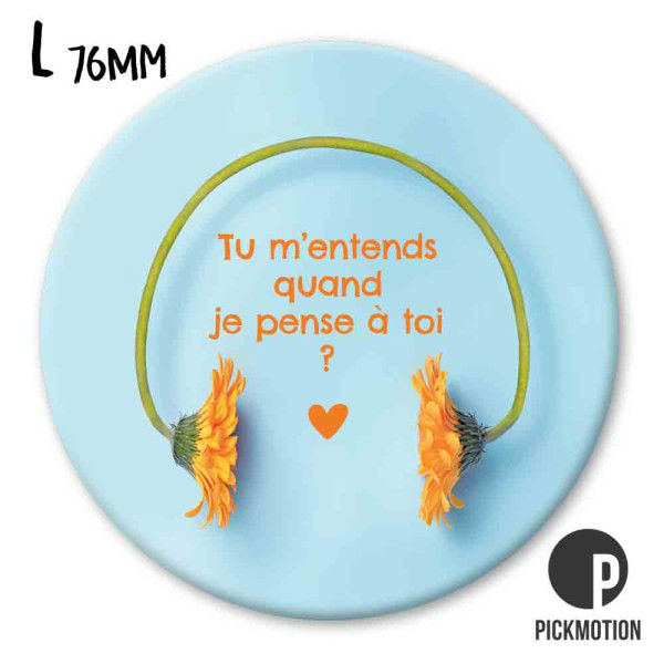 Ref. PICMB0376FR, Magnet diam 76mm tu m'entends quand je pense À toi