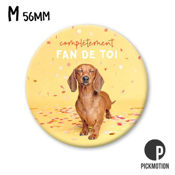 Ref. PICMM1343FR, Magnet diam 56mm complÈtement fan de toi